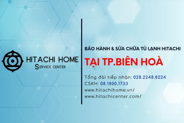 Lien he bao hanh tu lanh hitachi tai tp bien hoa tong dai cskh hitachi o bien hoa