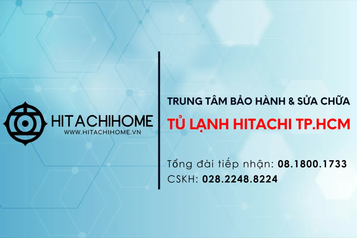 Trung tam bao hanh sua chua tu lanh hitachi chinh hang tai tphcm