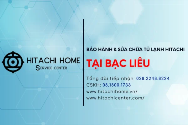 Trung tam bao hanh tu lanh hitachi tai bac lieu tong dai cskh hitachi chinh hang o bac lieu