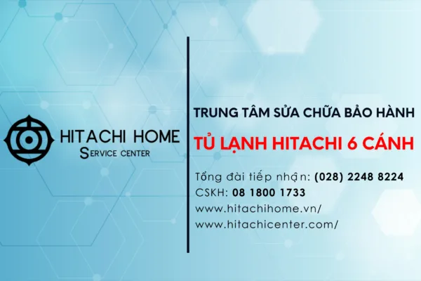 Sua tu lanh hitachi 6 canh nhap khau noi dia nhat bao hanh tu lanh hitachi 6 cua chinh hang tai viet nam
