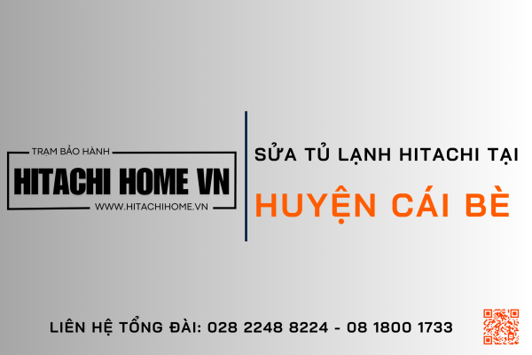 Trung tam sua tu lanh hitachi tai huyen cai be
