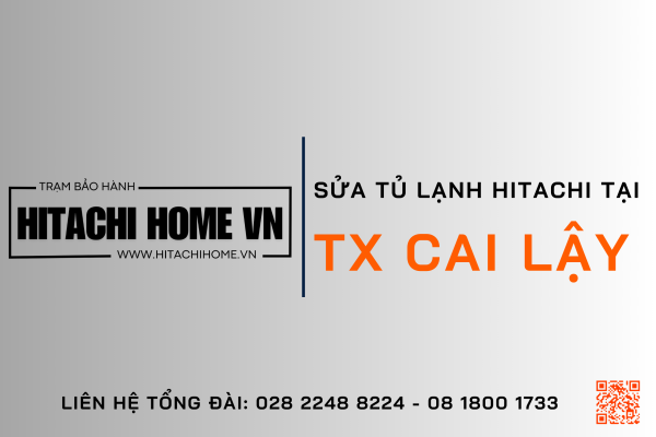 Trung tam sua tu lanh hitachi tai huyen tx cai lay