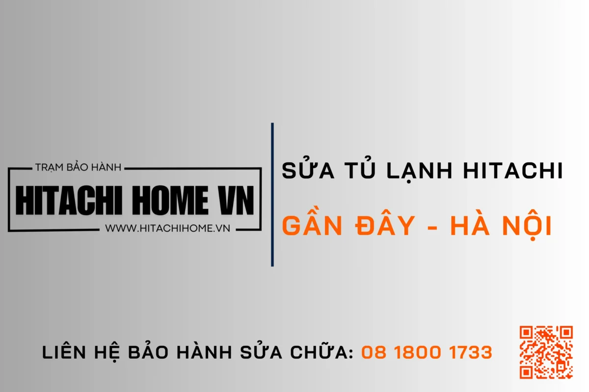 1 tim trung tam sua tu lanh hitachi gan day lien he ngay hitachi home 0818001733