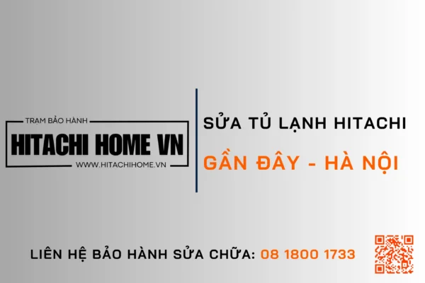 1 tim trung tam sua tu lanh hitachi gan day lien he ngay hitachi home 0818001733 681ec10593cd8
