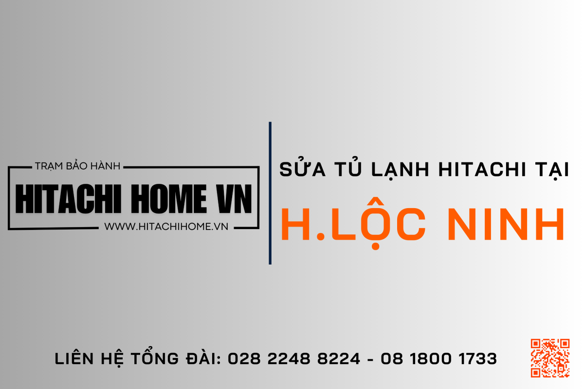 Trung tam sua tu lanh hitachi tai huyen loc ninh