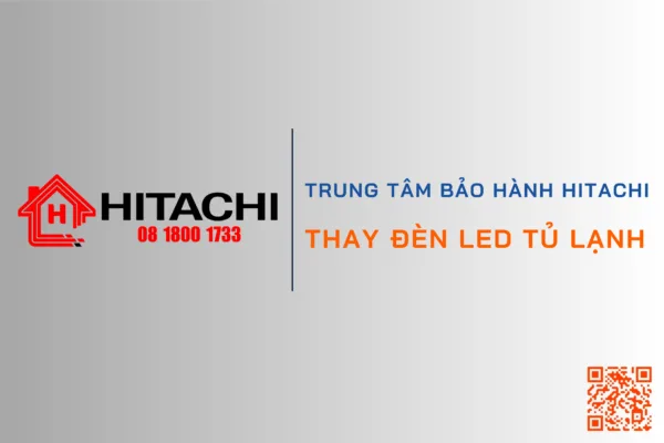 Tu lanh hitachi khong sang den dat lich kiem tra tra tu lanh hitachi bi mat nguon dien