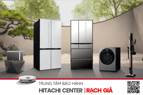 Trung tam bao hanh tu lanh hitachi tp rach gia hitachi chinh hang tai day