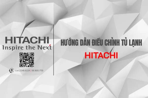 Huong dan dieu chinh nhiet do tu lanh hitachi hieu qua