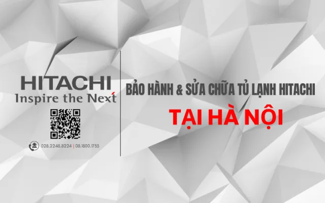 Sửa tủ lạnh Hitachi tại Hà Nội – Dịch vụ chính hãng, chất lượng hàng đầu!