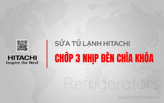 Sua tu lanh hitachi bao loi 3 nhip den chia khoa