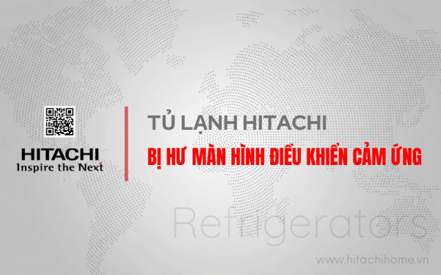 Sua tu lanh hitachi bi hu man hinh dieu khien cam ung 2