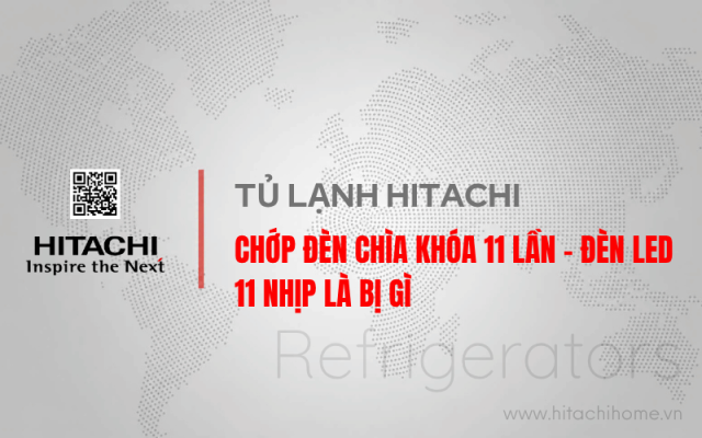 Tu lanh hitachi bao loi cho den chia khoa 11 lan (2)