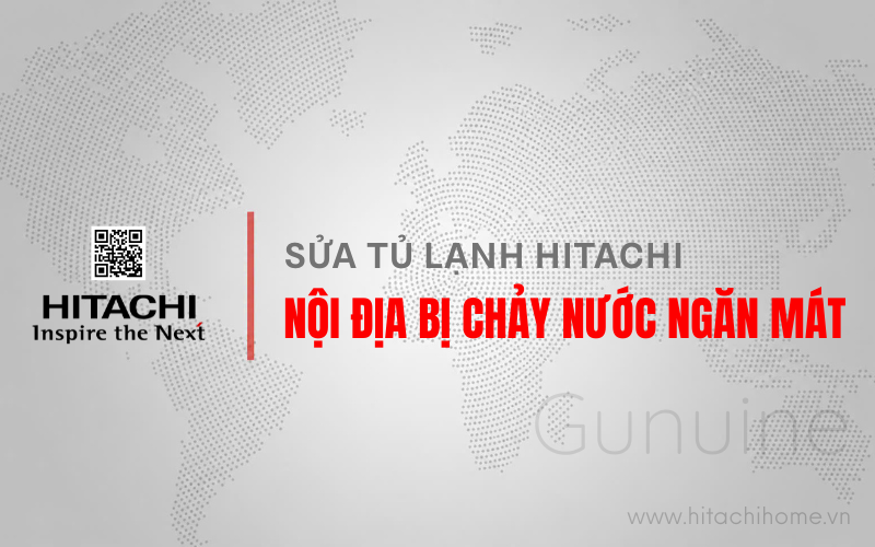 Tu lanh hitachi bi chay nuoc ngan mat