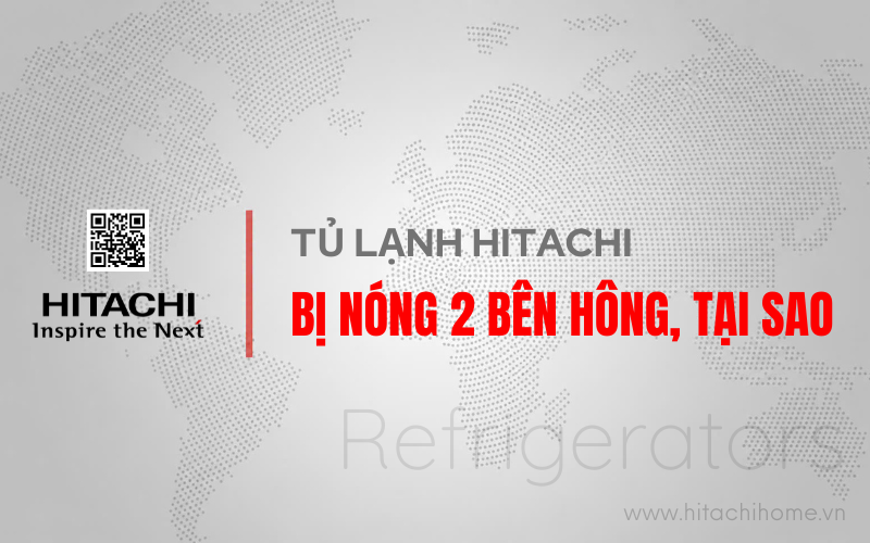 Tu lanh hitachi bi nong 2 bên hong