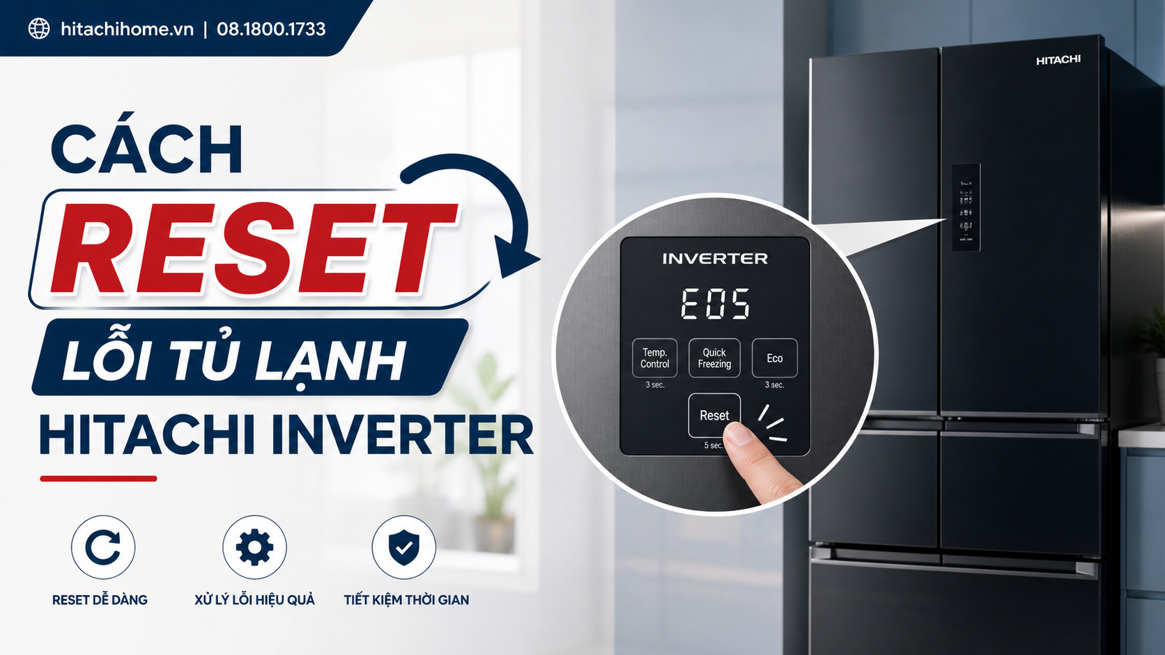 Cách reset lỗi tủ lạnh Hitachi Inverter