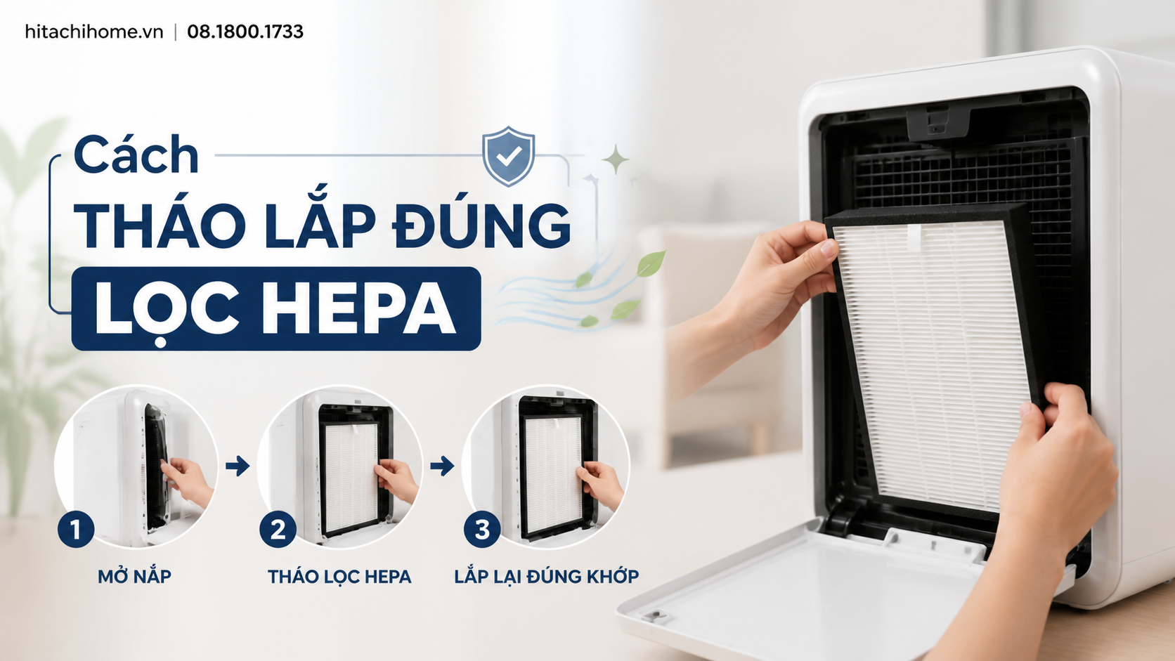 Cách tháo lắp đúng lọc HEPA Cách tháo lắp đúng lọc HEPA