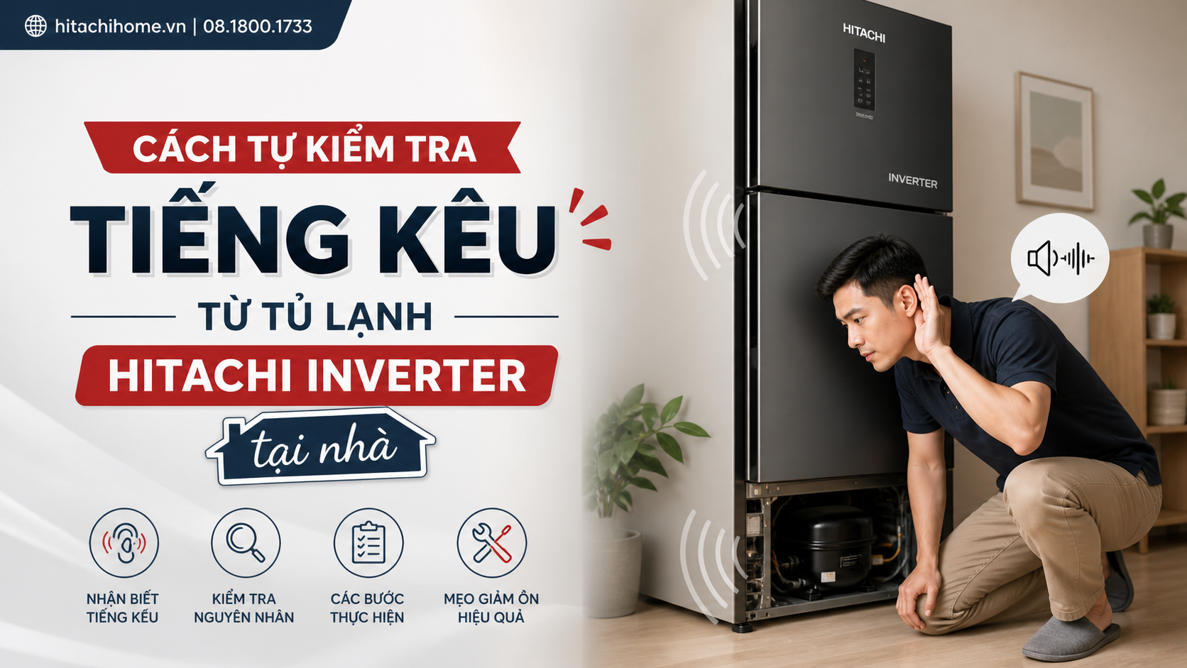 Cách tự kiểm tra tiếng kêu từ tủ lạnh Hitachi Inverter tại nhà