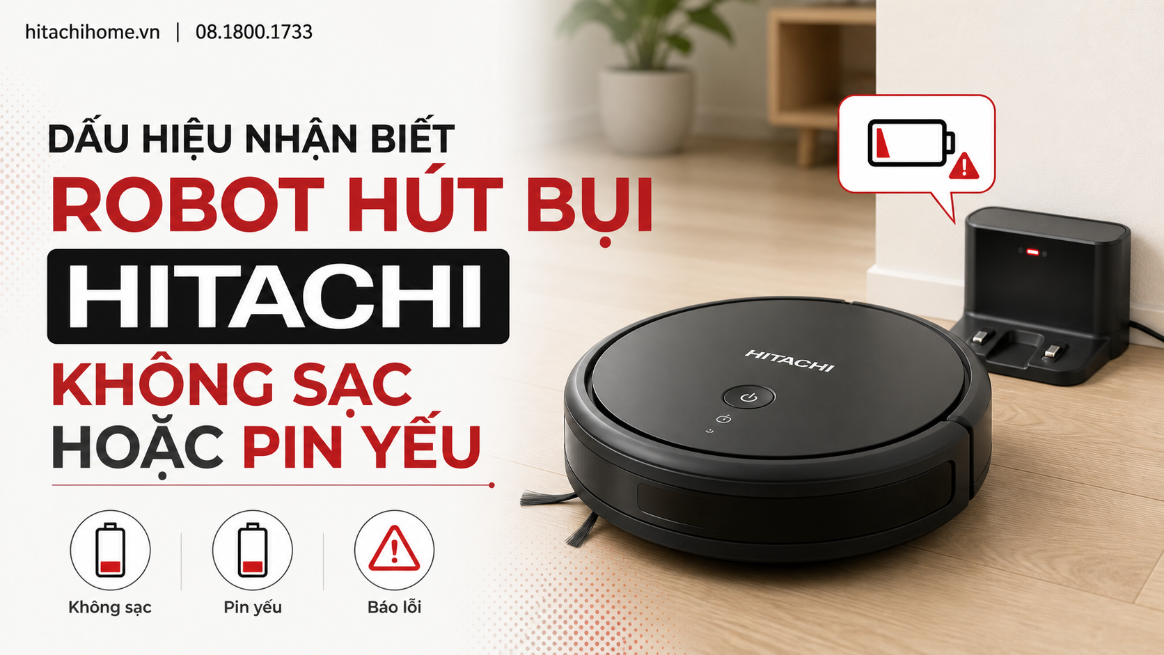 Dấu hiệu nhận biết robot hút bụi Hitachi không sạc hoặc pin yếu