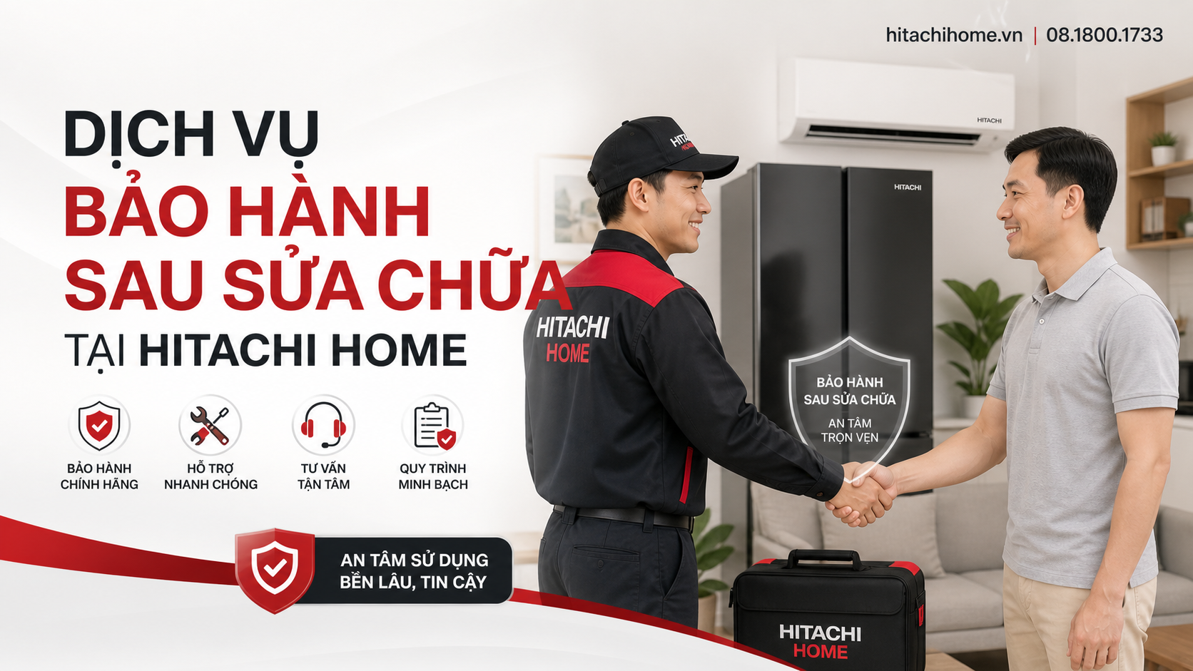 Dịch vụ bảo hành sau sửa chữa tại Hitachi Home Dịch vụ bảo hành sau sửa chữa tại Hitachi Home