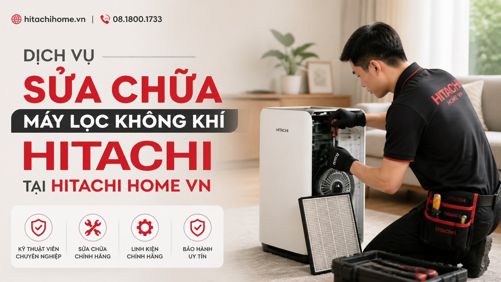 Dịch vụ sửa chữa máy lọc không khí Hitachi tại Hitachi Home VN Dịch vụ sửa chữa máy lọc không khí Hitachi tại Hitachi Home VN