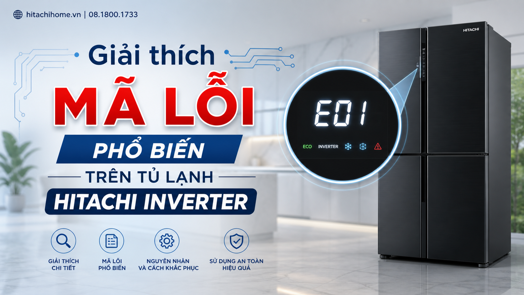 Giải thích mã lỗi phổ biến trên tủ lạnh Hitachi Inverter