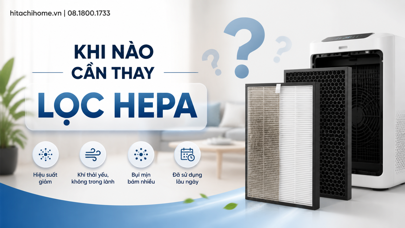 Khi nào cần thay lọc HEPA Khi nào cần thay lọc HEPA