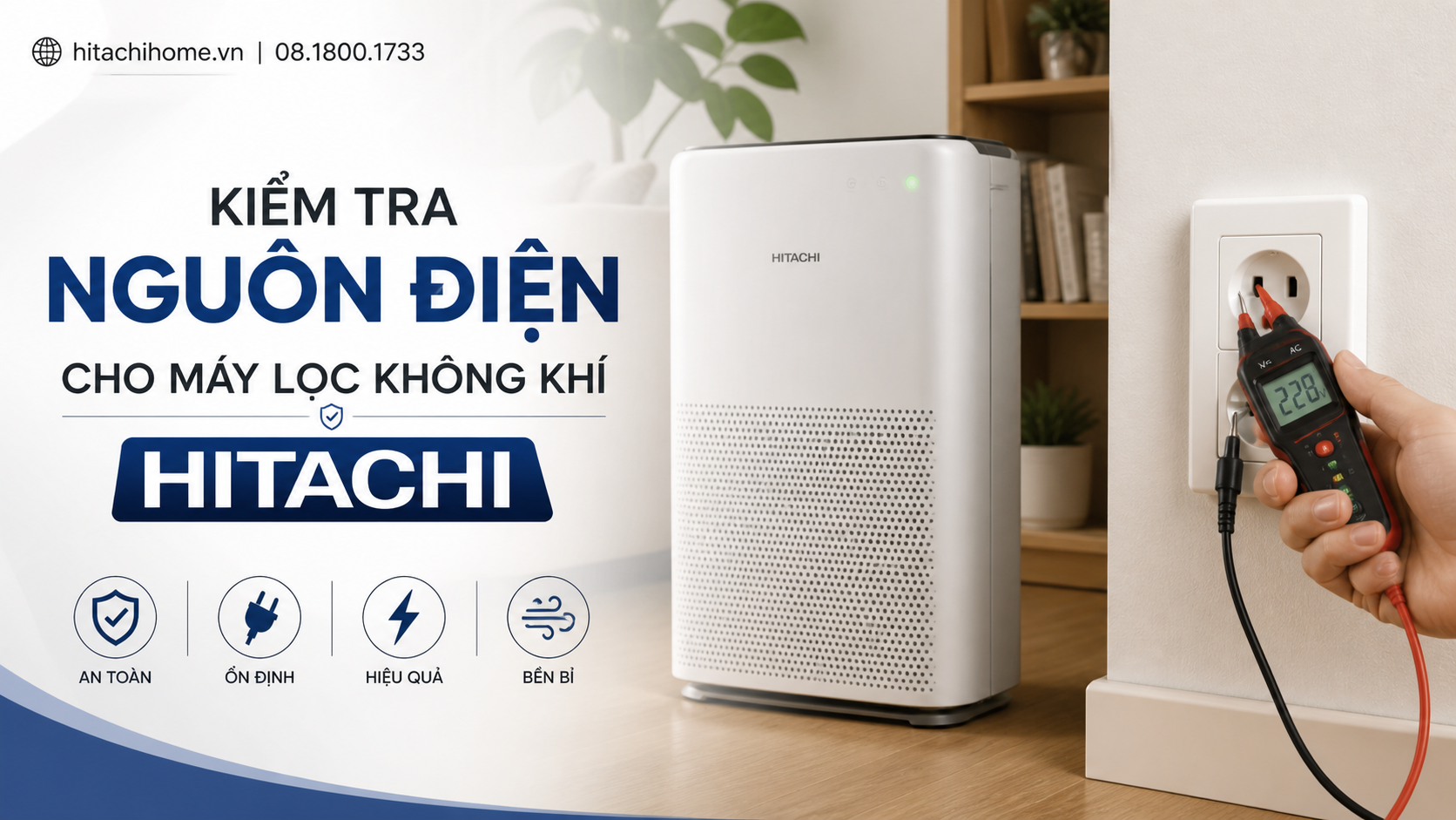 Kiểm tra nguồn điện cho máy lọc không khí Hitachi Kiểm tra nguồn điện cho máy lọc không khí Hitachi