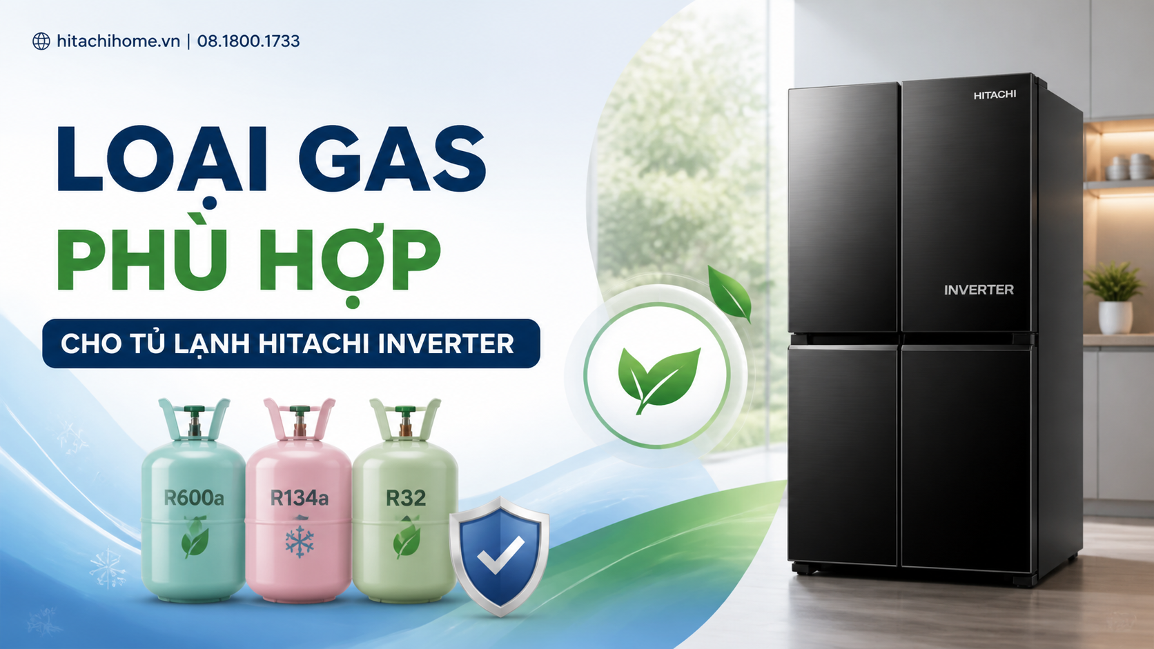 Loại gas phù hợp cho tủ lạnh Hitachi Inverter Loại gas phù hợp cho tủ lạnh Hitachi Inverter