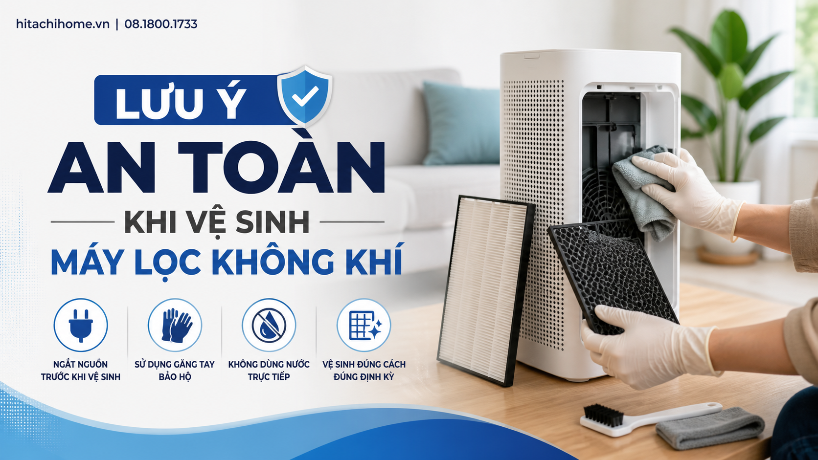 Lưu ý an toàn khi vệ sinh máy lọc không khí Lưu ý an toàn khi vệ sinh máy lọc không khí