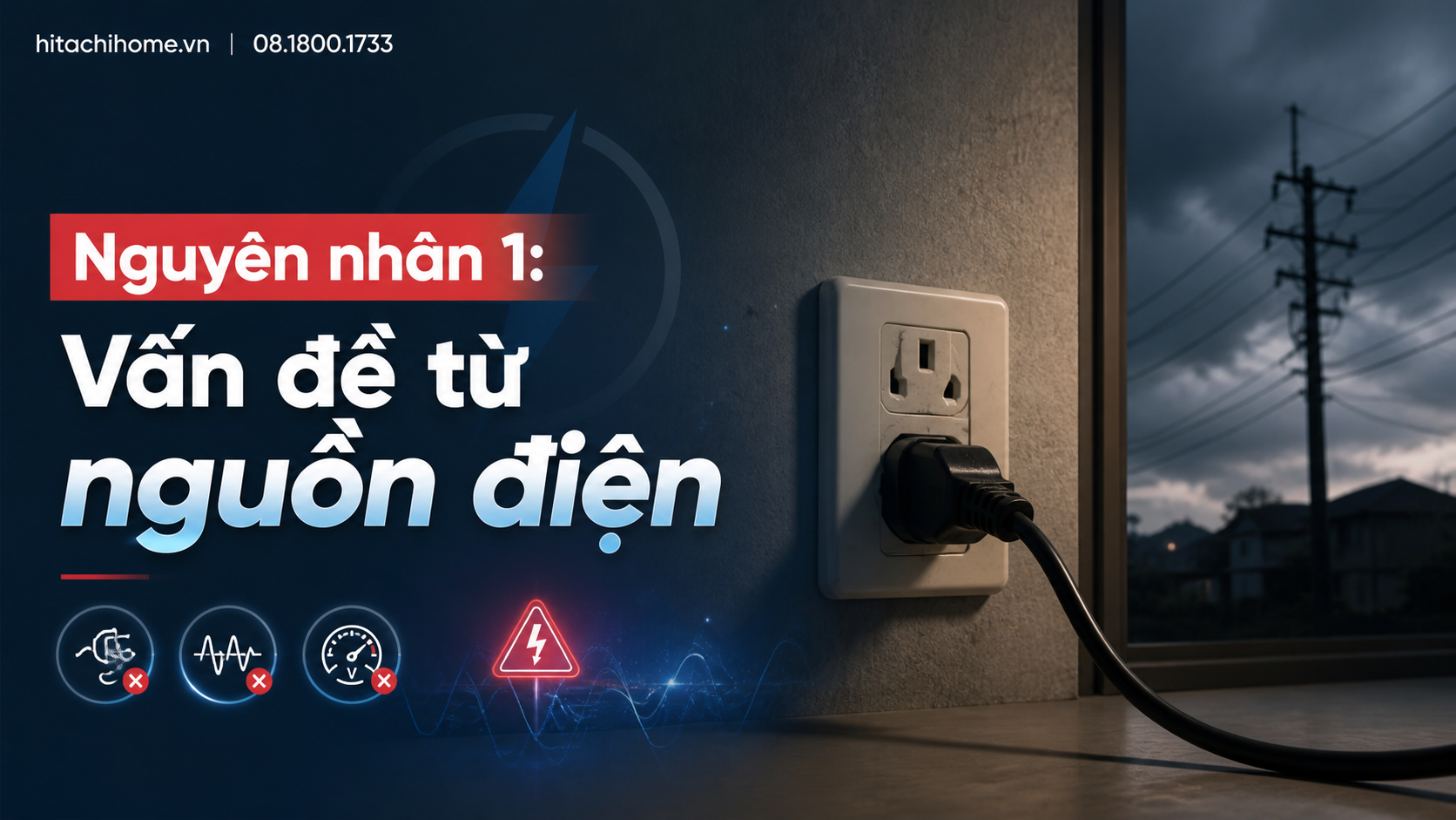 Nguyên nhân 1: Vấn đề từ nguồn điện
