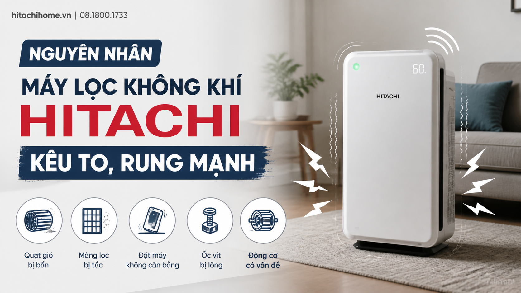 Nguyên nhân máy lọc không khí Hitachi kêu to, rung mạnh Nguyên nhân máy lọc không khí Hitachi kêu to, rung mạnh