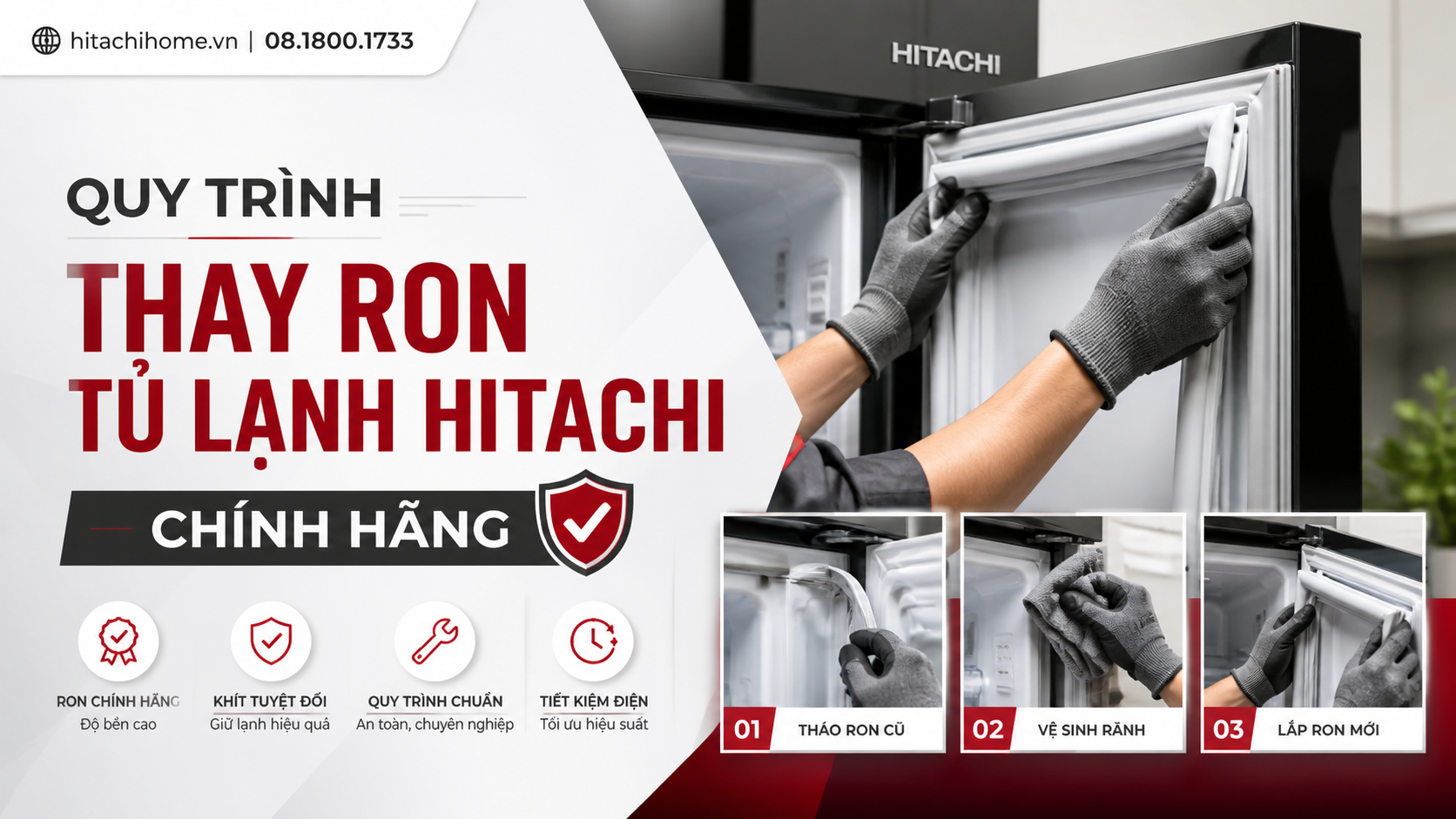 Quy trình thay ron tủ lạnh Hitachi chính hãng