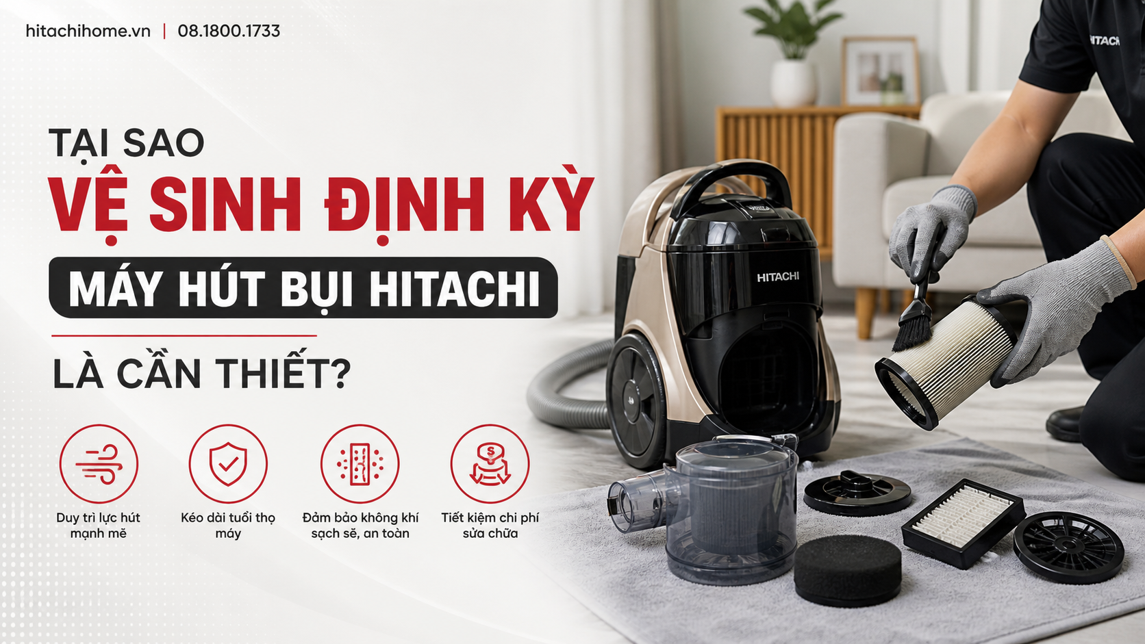 Tại sao vệ sinh định kỳ máy hút bụi Hitachi là cần thiết?