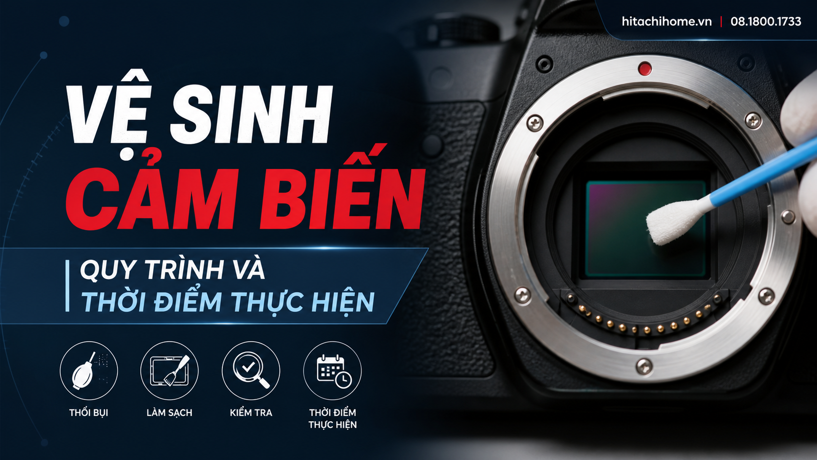 Vệ sinh cảm biến: Quy trình và thời điểm thực hiện Vệ sinh cảm biến: Quy trình và thời điểm thực hiện