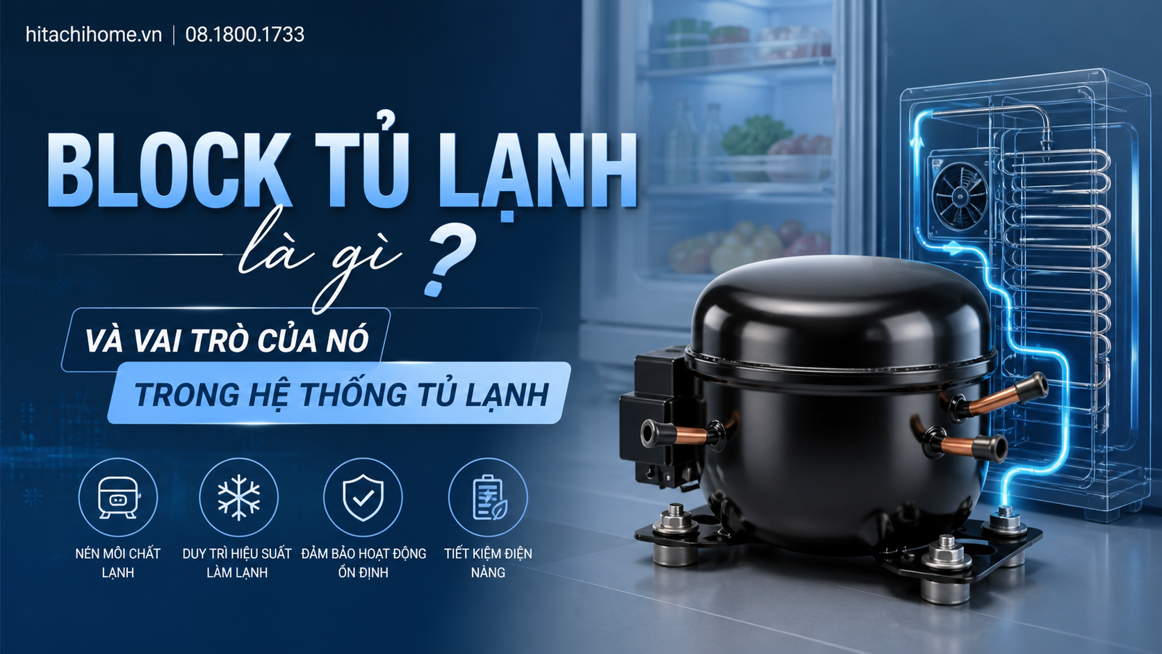 Block tủ lạnh là gì và vai trò của nó trong hệ thống tủ lạnh