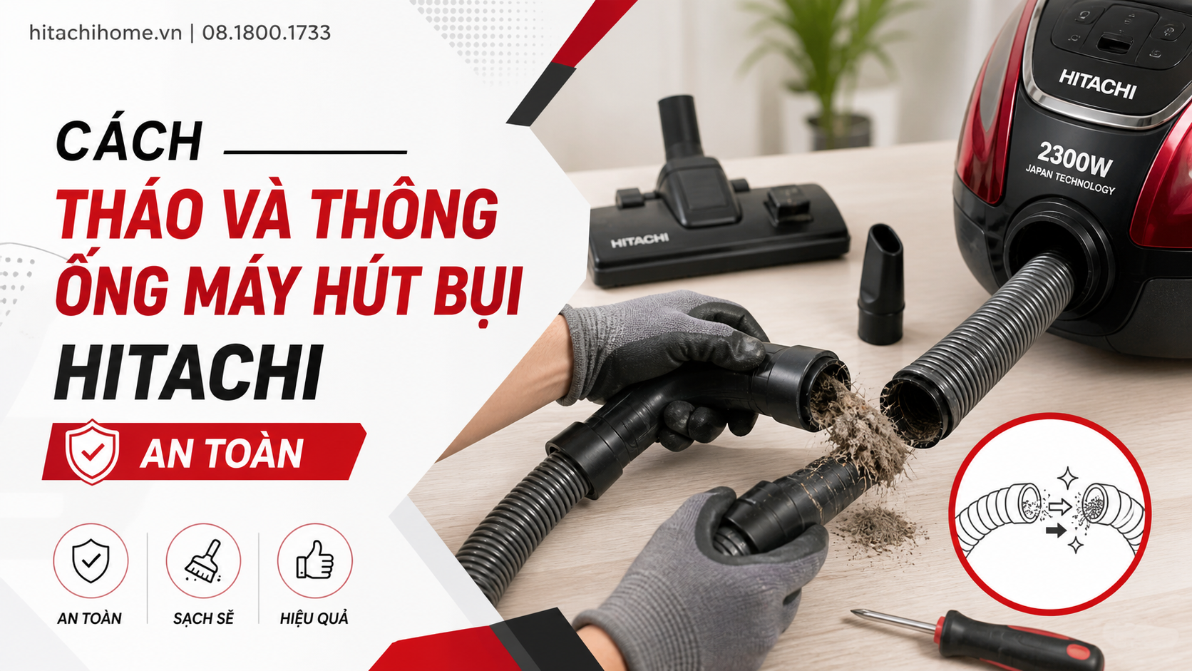 Cách tháo và thông ống máy hút bụi Hitachi an toàn Cách tháo và thông ống máy hút bụi Hitachi an toàn