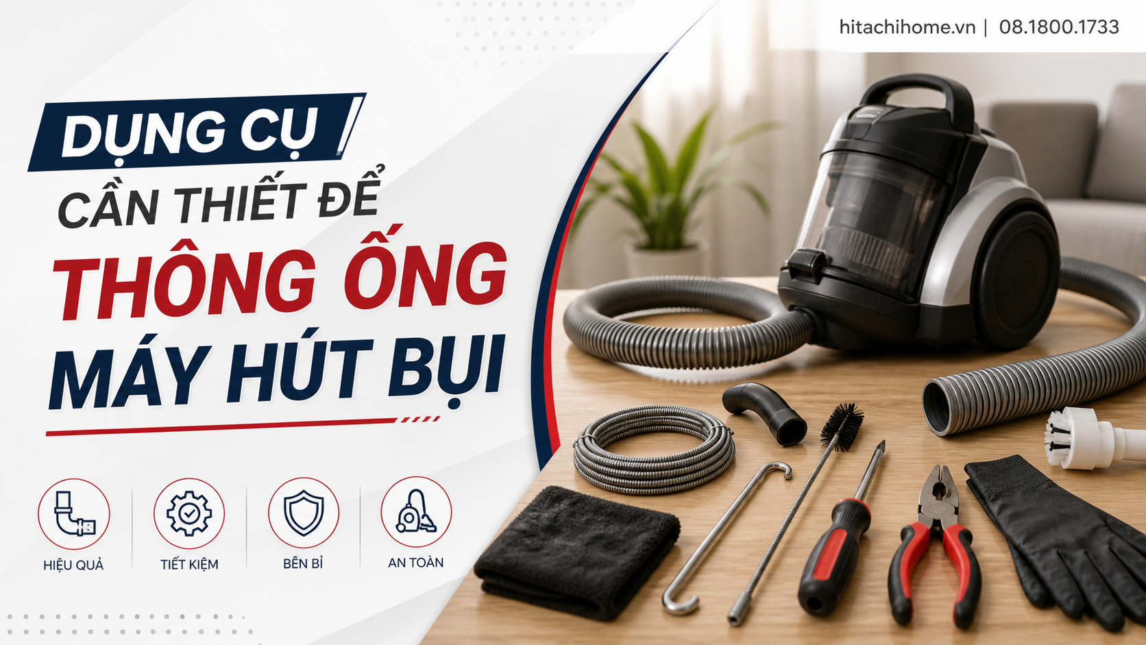 Dụng cụ cần thiết để thông ống máy hút bụi Dụng cụ cần thiết để thông ống máy hút bụi