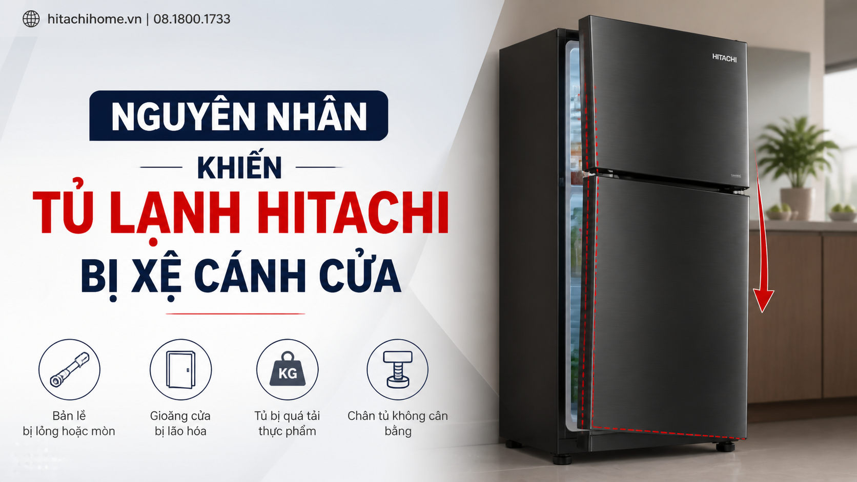 Nguyên nhân khiến tủ lạnh Hitachi bị xệ cánh cửa Nguyên nhân khiến tủ lạnh Hitachi bị xệ cánh cửa