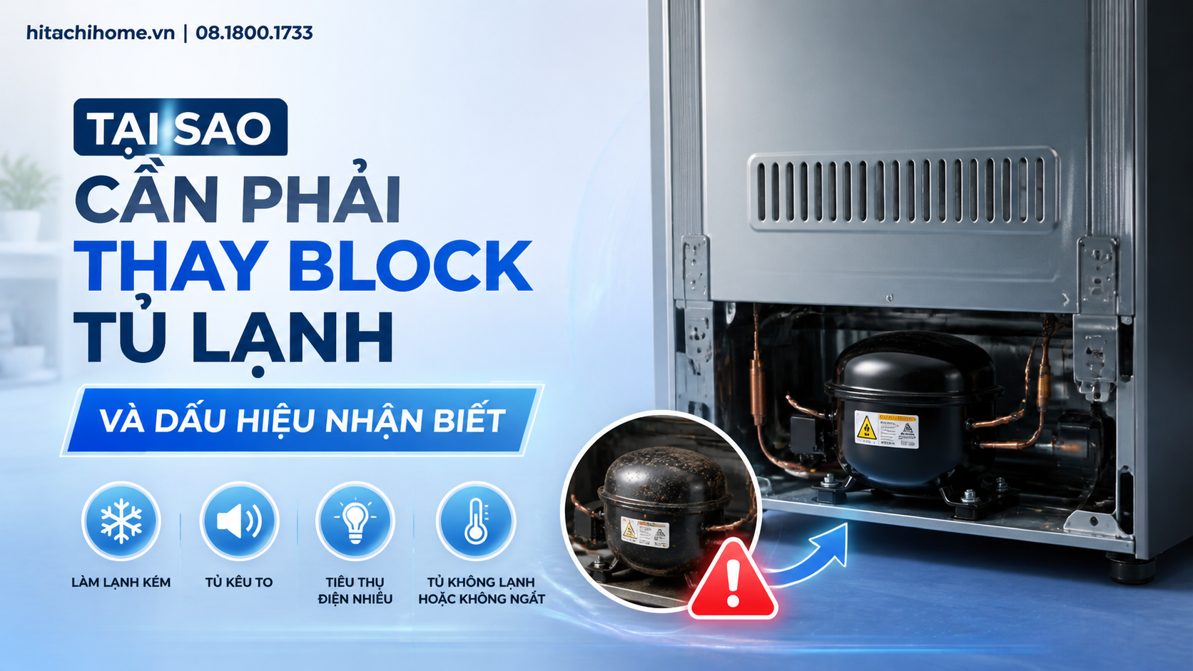 Tại sao cần phải thay block tủ lạnh và dấu hiệu nhận biết