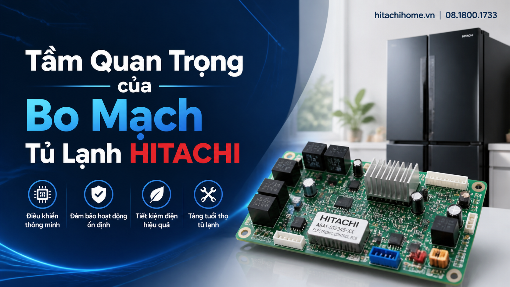 Tầm Quan Trọng của Bo Mạch Tủ Lạnh Hitachi
