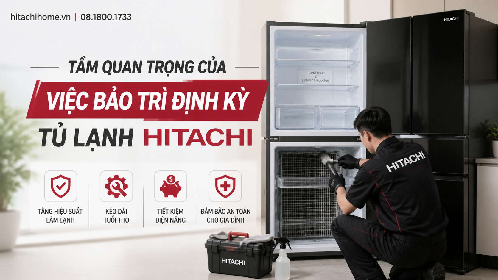 Tầm quan trọng của việc bảo trì định kỳ tủ lạnh Hitachi