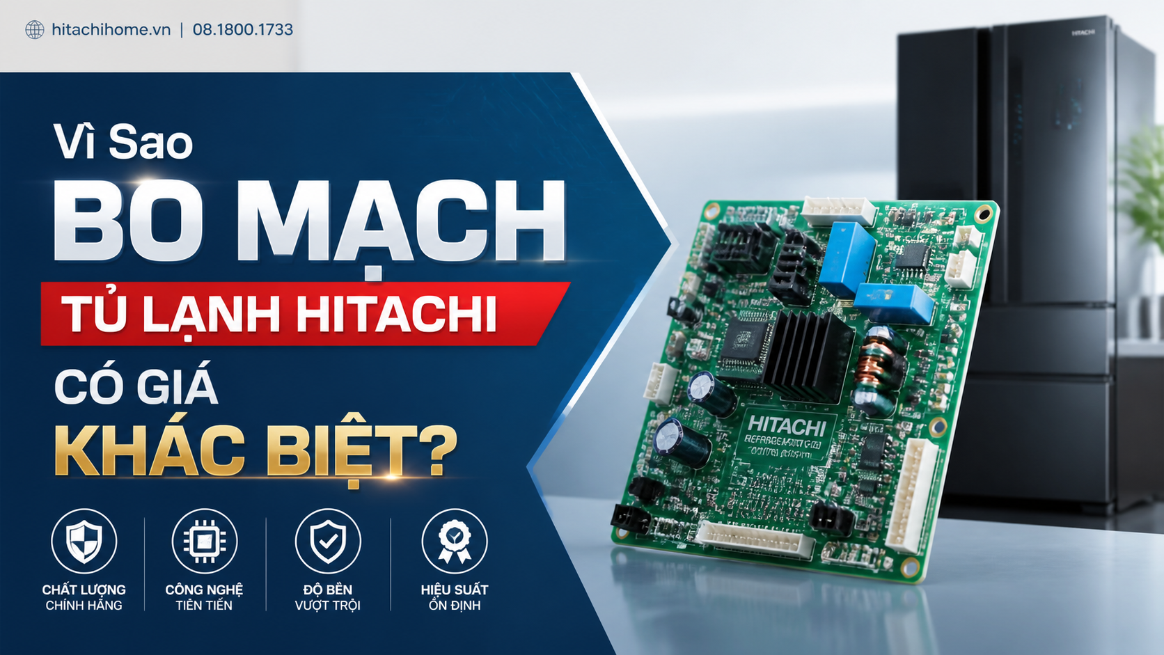 Vì Sao Bo Mạch Tủ Lạnh Hitachi Có Giá Khác Biệt?